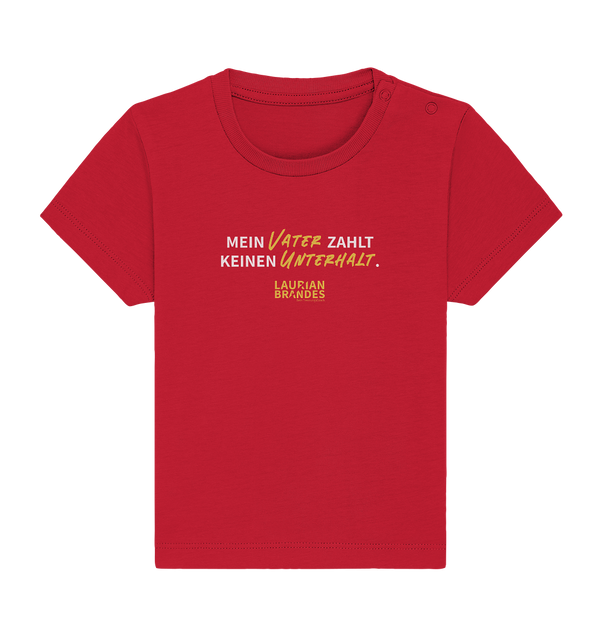 "Mein Vater zahlt keinen Unterhalt." - Baby Organic Shirt