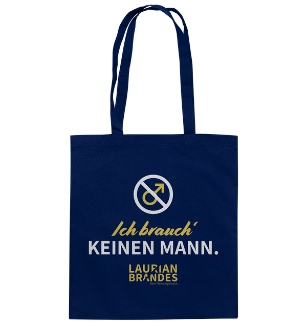 "Ich brauch' keinen Mann" - Baumwolltasche