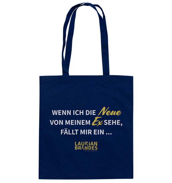 "Wenn ich die Neue von meinem Ex sehe ..." - Baumwolltasche