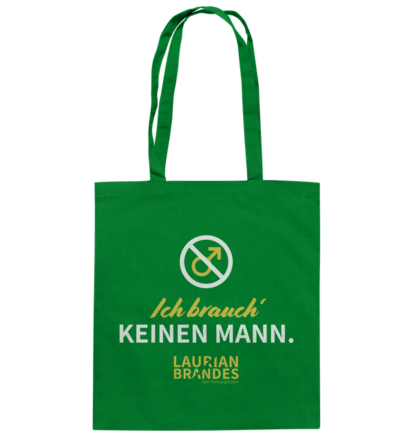 "Ich brauch' keinen Mann" - Baumwolltasche