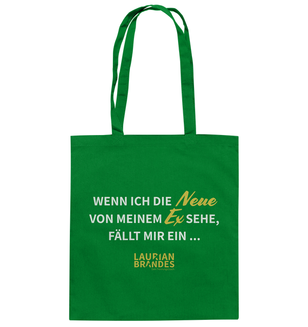 "Wenn ich die Neue von meinem Ex sehe ..." - Baumwolltasche