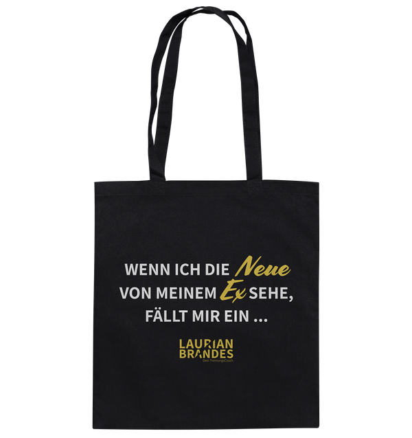 "Wenn ich die Neue von meinem Ex sehe ..." - Baumwolltasche