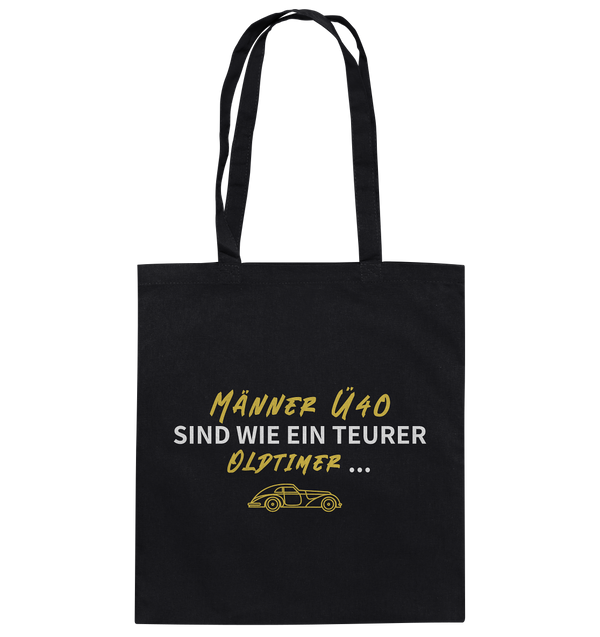"Männer Ü40 sind wie ein teurer Oldtimer ..." - Baumwolltasche