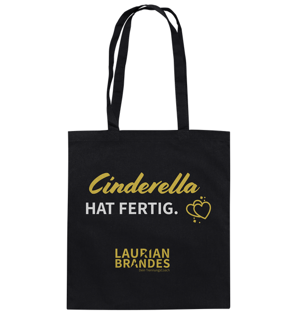 "Cinderella hat fertig" - Baumwolltasche