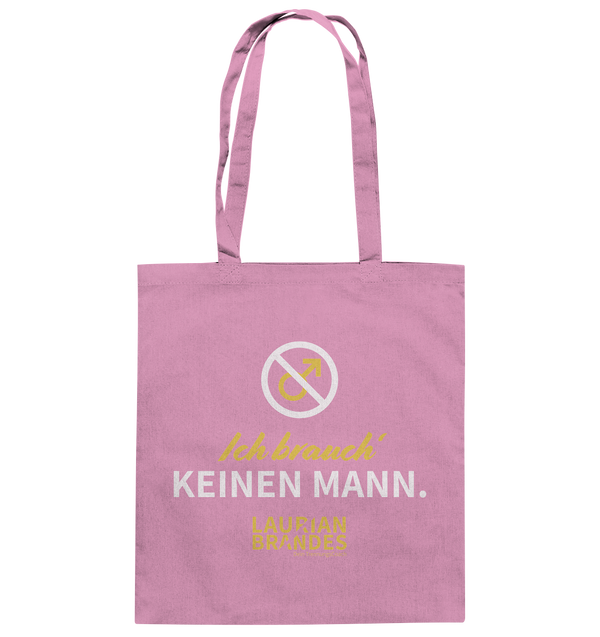 "Ich brauch' keinen Mann" - Baumwolltasche