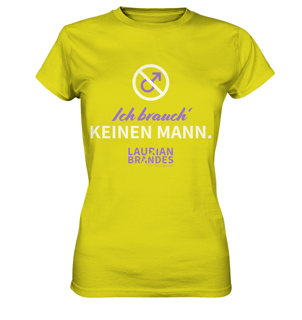 "Ich brauch' keinen Mann" - Ladies Premium Shirt
