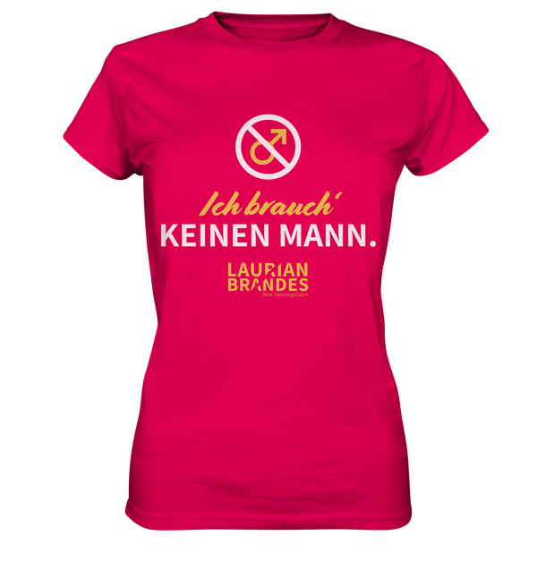 "Ich brauch' keinen Mann" - Ladies Premium Shirt
