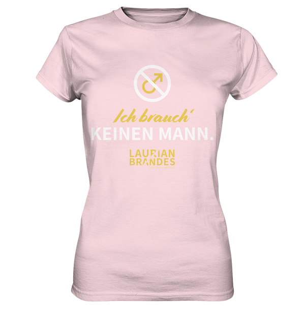 "Ich brauch' keinen Mann" - Ladies Premium Shirt