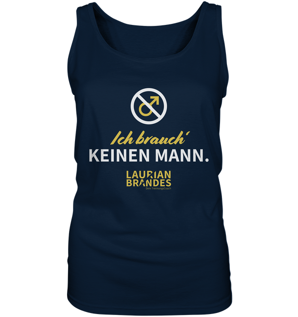 "Ich brauch' keinen Mann" - Ladies Tank-Top