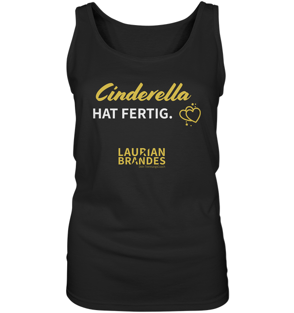 "Cinderella hat fertig" - Ladies Tank-Top