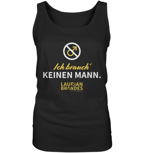 "Ich brauch' keinen Mann" - Ladies Tank-Top