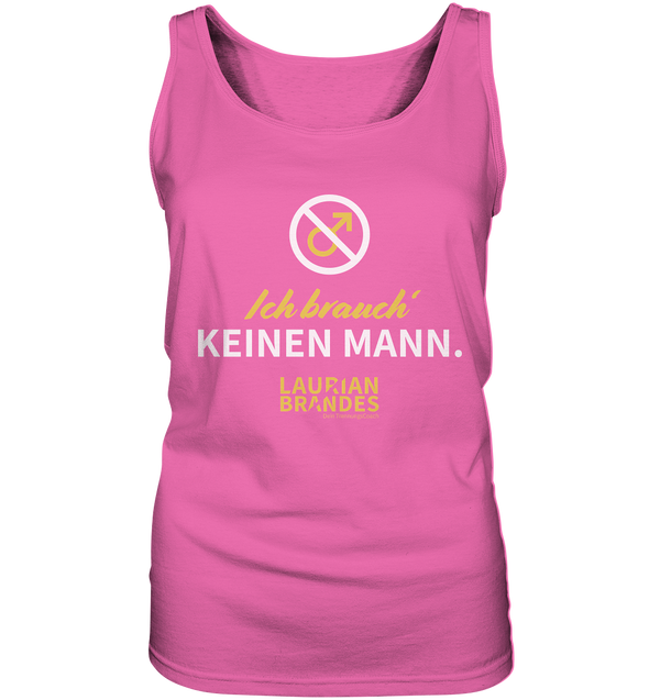 "Ich brauch' keinen Mann" - Ladies Tank-Top