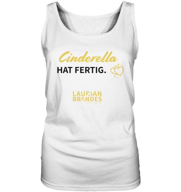 "Cinderella hat fertig" - Ladies Tank-Top