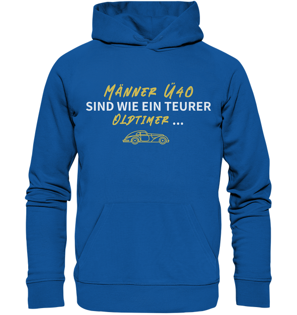 "Männer Ü40 sind wie ein teurer Oldtimer ..." - Organic Hoodie