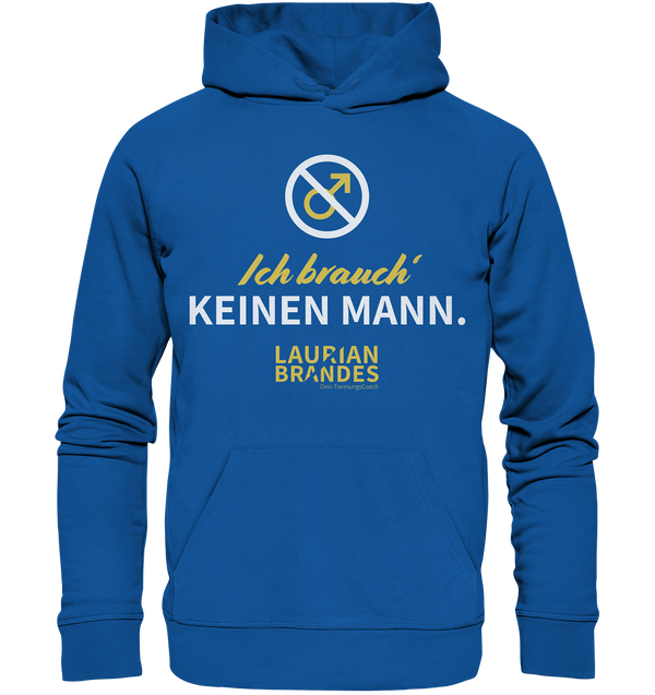 "Ich brauch' keinen Mann" - Organic Hoodie