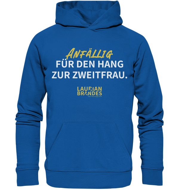 "Anfällig für den Hang zur Zweitfrau" - Organic Hoodie