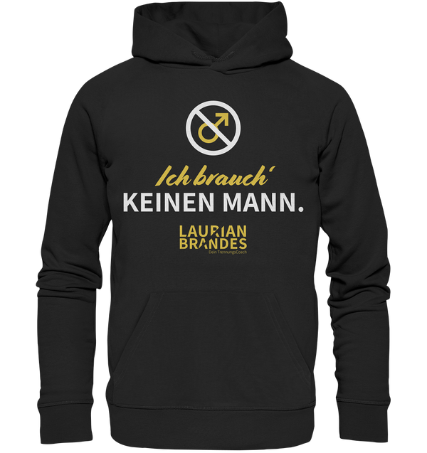 "Ich brauch' keinen Mann" - Organic Hoodie