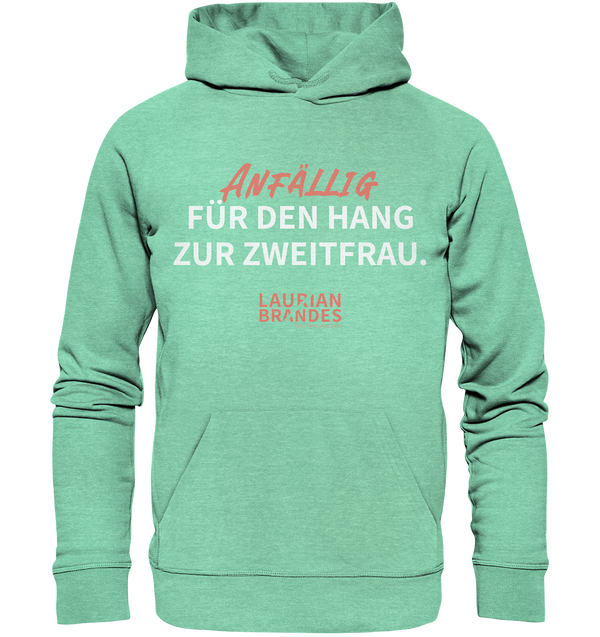 "Anfällig für den Hang zur Zweitfrau" - Organic Hoodie