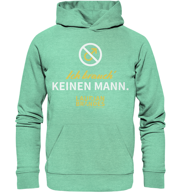 "Ich brauch' keinen Mann" - Organic Hoodie