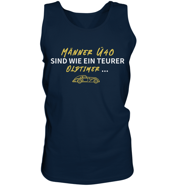 "Männer Ü40 sind wie ein teurer Oldtimer ..." - Herren Tank-Top
