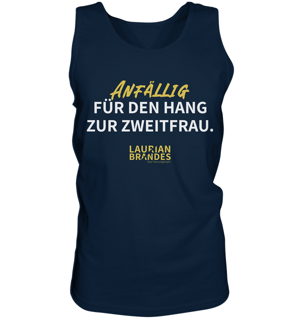 "Anfällig für den Hang zur Zweitfrau" - Herren Tank-Top