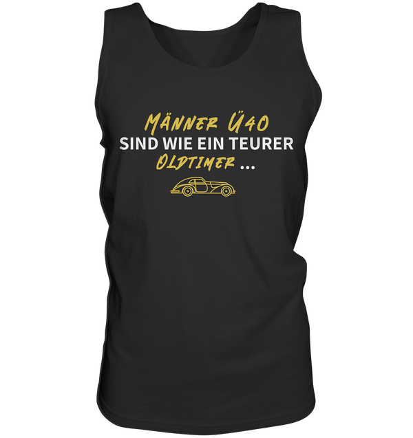 "Männer Ü40 sind wie ein teurer Oldtimer ..." - Herren Tank-Top