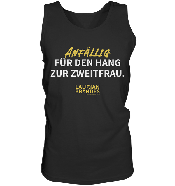 "Anfällig für den Hang zur Zweitfrau" - Herren Tank-Top