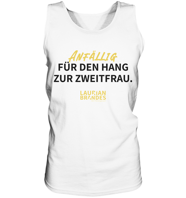 "Anfällig für den Hang zur Zweitfrau" - Herren Tank-Top