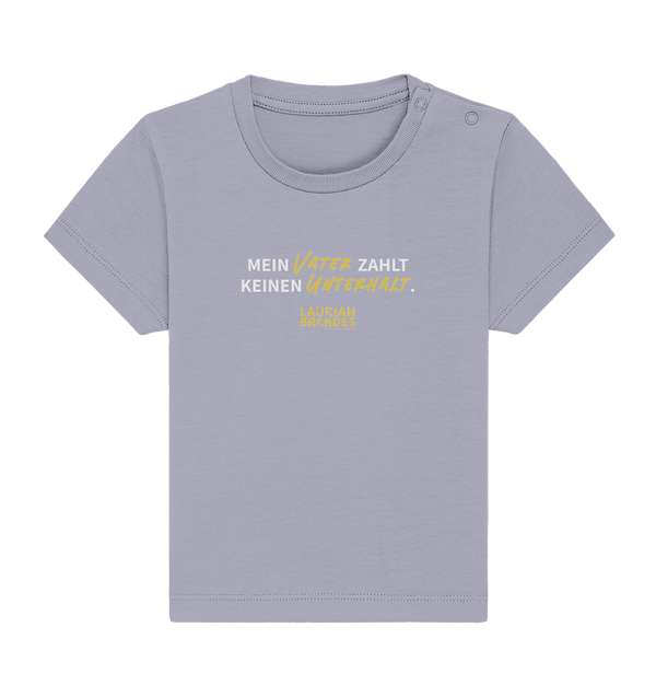 "Mein Vater zahlt keinen Unterhalt." - Baby Organic Shirt