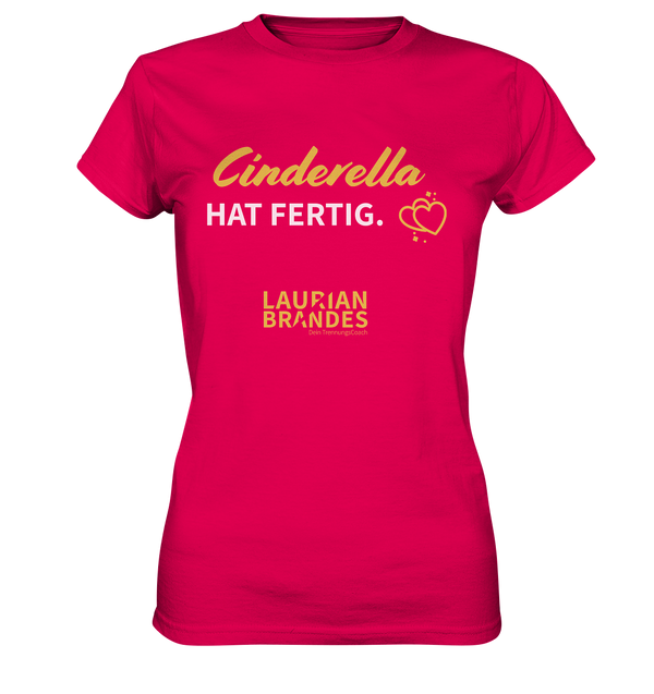 "Cinderella hat fertig" - Ladies Premium Shirt