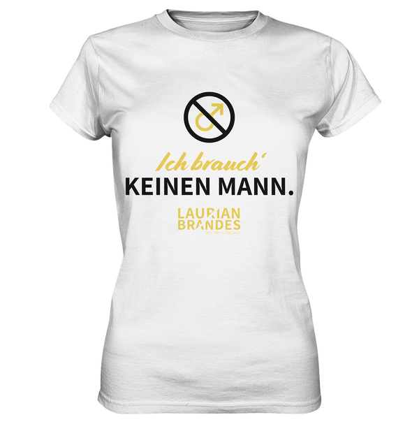 "Ich brauch' keinen Mann" - Ladies Premium Shirt