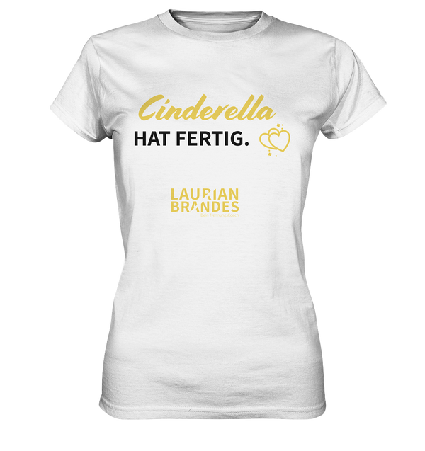"Cinderella hat fertig" - Ladies Premium Shirt