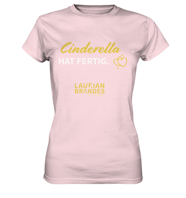 "Cinderella hat fertig" - Ladies Premium Shirt