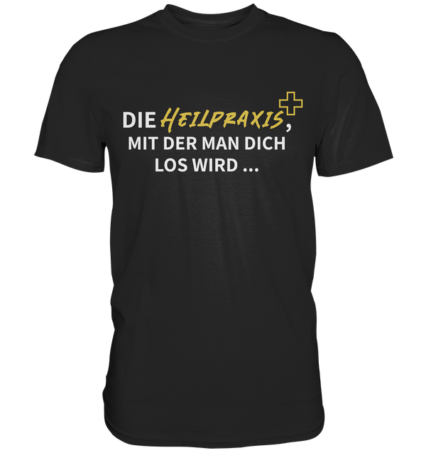 "Die Heilpraxis..." - Premium Shirt