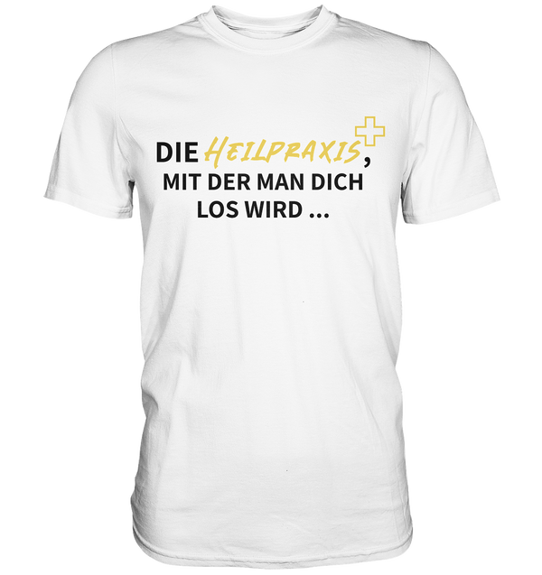 "Die Heilpraxis..." - Premium Shirt