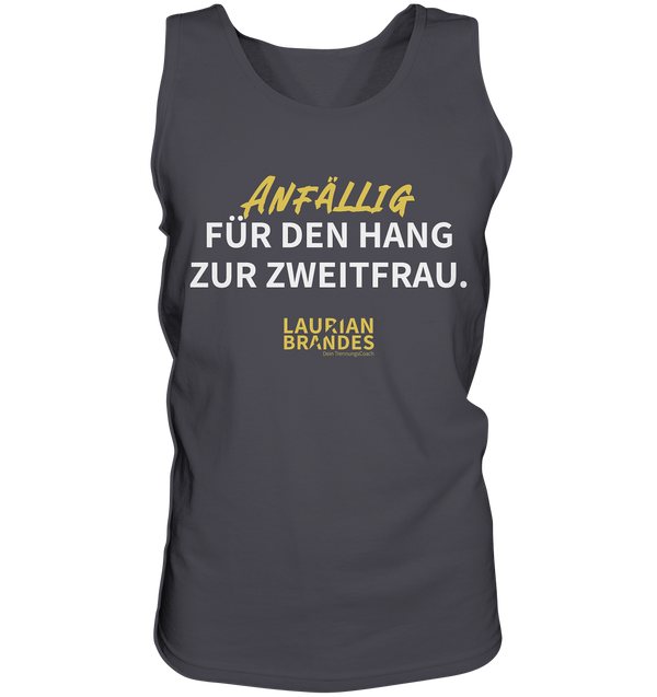 "Anfällig für den Hang zur Zweitfrau" - Herren Tank-Top