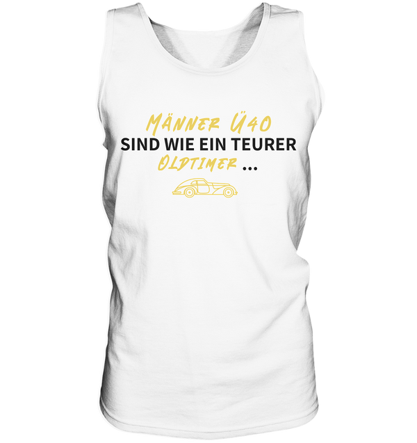 "Männer Ü40 sind wie ein teurer Oldtimer ..." - Herren Tank-Top